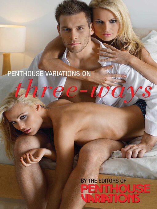 Title details for Penthouse Variations on Three-Ways by Penthouse Variations - Wait list